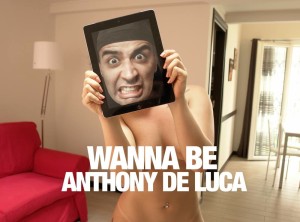 Anthony De Luca, Wanna Be Anthony De Luca, serie