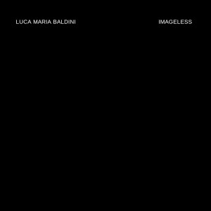Luca Maria Baldini_Imageless EP
